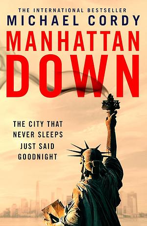 Manhattan Down by Michael Cordy