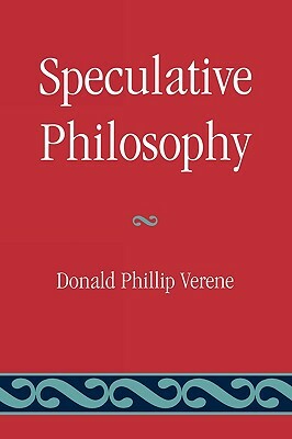 Speculative Philosophy by Donald Phillip Verene