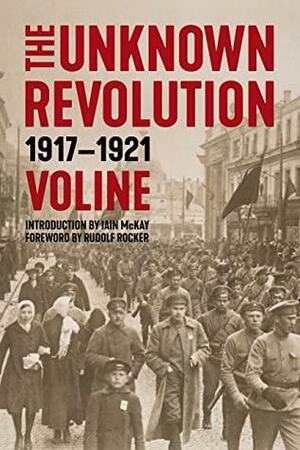 The Unknown Revolution, 1917–1921 by Rudolf Rocker, Voline