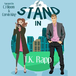 The Stand In by T.K. Rapp