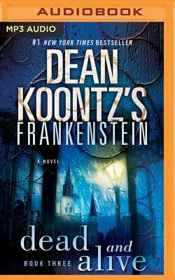 Frankenstein: Dead and Alive by Dean Koontz