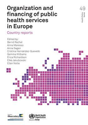 Organization and Financing of Public Health Services in Europe: Country Reports by Who Regional Office for Europe