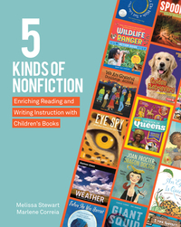 5 Kinds of Nonfiction: Enriching Reading and Writing Instruction with Children's Books by Marlene Correia, Melissa Stewart