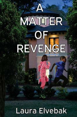 A Matter of Revenge by Laura Elvebak