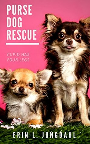Purse Dog Rescue by Erin L. Jungdahl