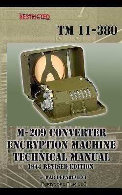 M-209 Converter Encryption Machine Technical Manual 1944 Revised Edition by War Department