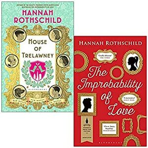 House of Trelawney & The Improbability of Love By Hannah Rothschild 2 Books Collection Set by Hannah Rothschild