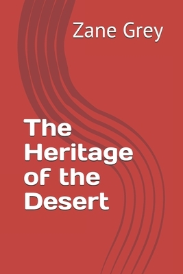 The Heritage of the Desert by Zane Grey