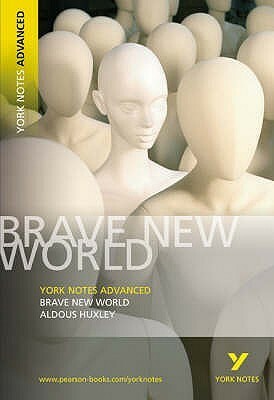 Brave New World: York Notes Advanced by York Notes
