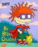 Be Brave, Chuckie! by Kitty Richards