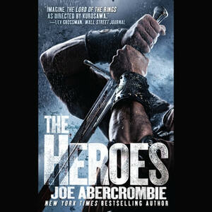 The Heroes by Joe Abercrombie