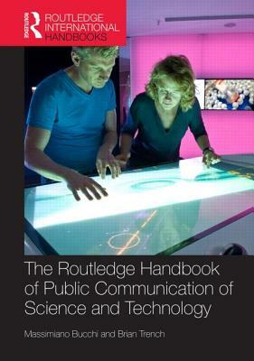 Routledge Handbook of Public Communication of Science and Technology by 