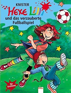 Hexe Lilli Und Das Verzauberte Fußballspiel by Knister