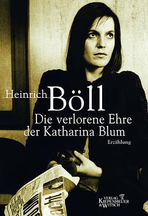 Die Verlorene Ehre der Katherina Blum by Heinrich Böll