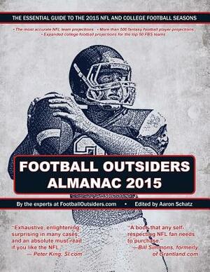 Football Outsiders Almanac 2015: The Essential Guide to the 2015 NFL and College Football Seasons by Andrew Healy, Cian Fahey, Tom Gower