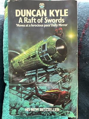 Raft Of Swords by Duncan Kyle