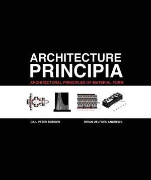 Architecture Principia by Gail Borden, Brian Andrews