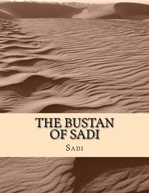 The Bustan of Sadi by Saadi