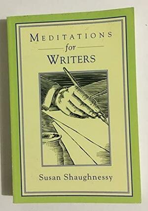 Meditations For Writers by Susan Shaughnessy