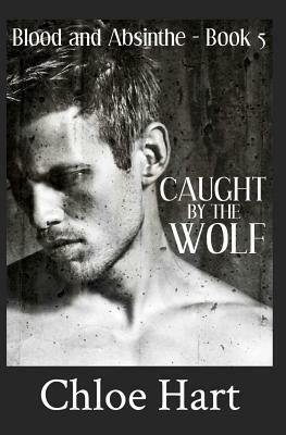 Caught by the Wolf by Chloe Hart