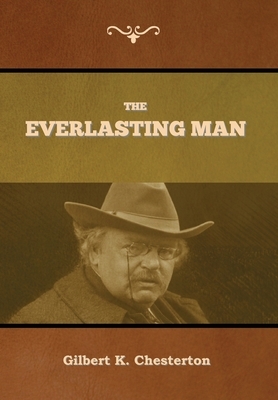 The Everlasting Man by G.K. Chesterton