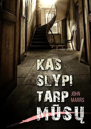 Kas slypi tarp mūsų by John Marrs