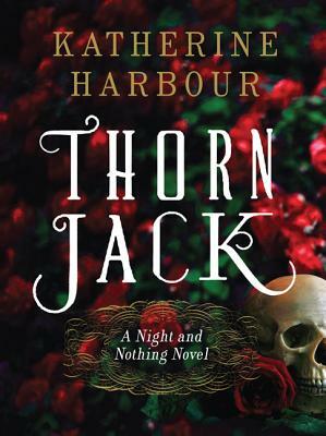 Thorn Jack by Katherine Harbour