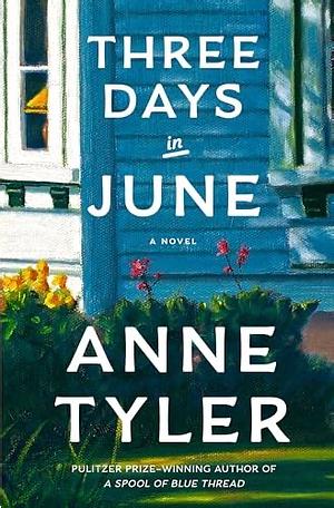 Three Days in June: A Novel by Anne Tyler