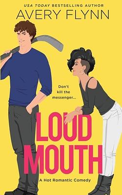 Loud Mouth by Avery Flynn