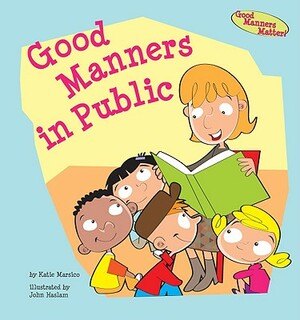 Good Manners in Public by Katie Marsico