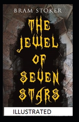 The Jewel of Seven Stars Illustrated by Bram Stoker