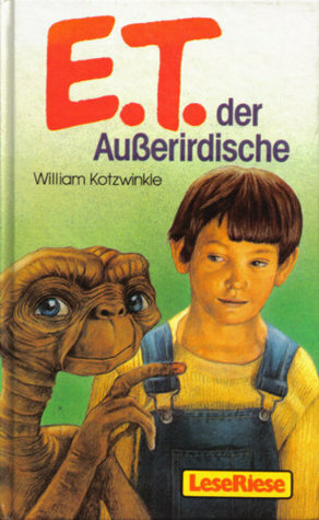 E. T. der Außerirdische by William Kotzwinkle