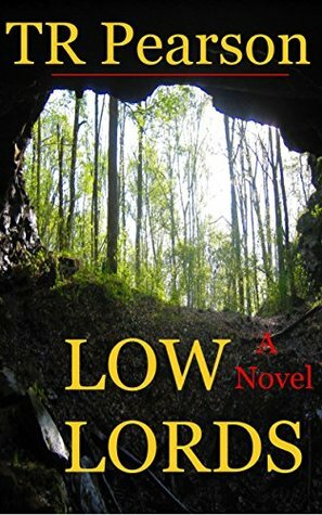 Low Lords by T.R. Pearson