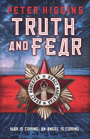 Truth and Fear: Book Two of The Wolfhound Century by Peter Higgins