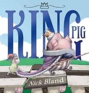 King Pig by Nick Bland