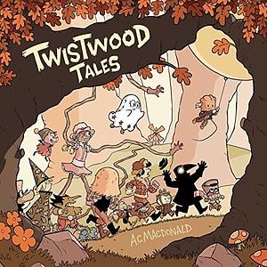 Twistwood Tales by A.C. Macdonald