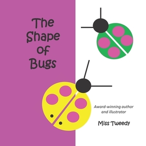 The Shape of Bugs by Tweedy