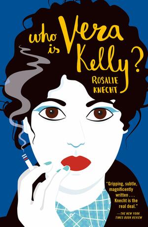 Who Is Vera Kelly? by Rosalie Knecht