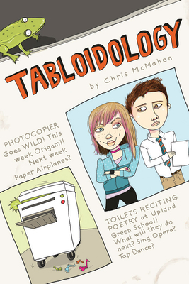 Tabloidology by Chris McMahen