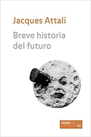 Breve historia del futuro by Jacques Attali