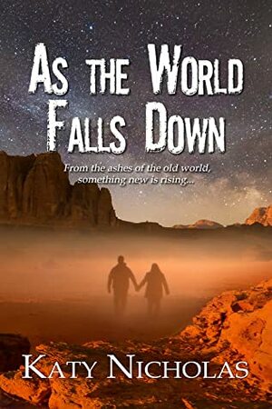 As the World Falls Down by Katy Nicholas