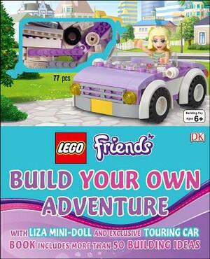 Lego Friends: Build Your Own Adventure: With Lisa Mini-Doll and Exclusive Touring Car by D.K. Publishing