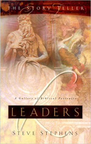 Leaders: A Gallery of Biblical Portraits by Steve Stephens