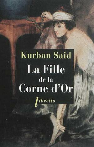 La Fille de la Corne d'Or by Kurban Said
