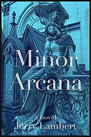 Minor Arcana (The Dark Emeralds Book 2) by Jerry Lambert