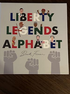 Liberty Legends Alphabet by Alphabet Legends, Beck Feiner