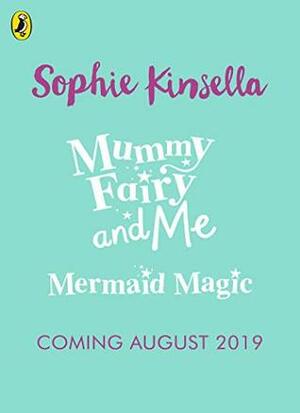 Mummy Fairy and Me: Mermaid Magic by Sophie Kinsella