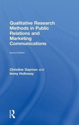 Qualitative Research Methods in Public Relations and Marketing Communications by Immy Holloway, Christine Daymon