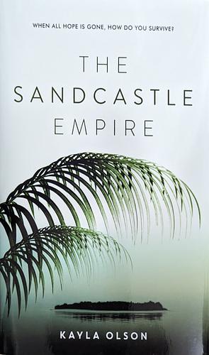 The Sandcastle Empire by Kayla Olson