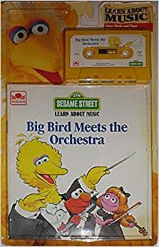 Big Bird Meets The Orchestra (Sesame Street Learn About Music) by Western Publishing Company Inc., Golden Books